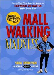 Cover of: Mall Walking Madness: Everything You Need To Know To Lose Weight And Have Fun At The Same Time