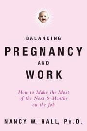 Cover of: Balancing Pregnancy and Work: How to Make the Most of the Next 9 Months on the Job (Stonesong Press Books)