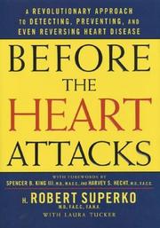 Cover of: Before the Heart Attacks: A Revolutionary Approach to Detecting, Preventing, and Even Reversing Heart Disease