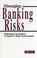 Cover of: Managing Banking Risks