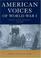 Cover of: American voices of World War I