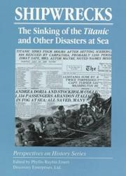 Cover of: Shipwrecks: the sinking of the Titanic and other disasters at sea