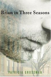 Cover of: Brian in three seasons by Patricia Grossman, Patricia Grossman