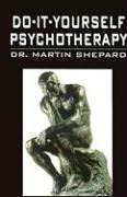 Cover of: Do It Yourself Psychotherapy