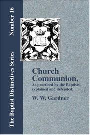 Cover of: Church Communion as Practiced by the Baptists, etc.