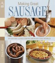 Cover of: Making great sausage: 30 savory links from around the world plus dozens of delicious sausage dishes