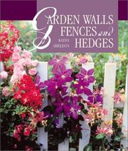 Garden Walls, Fences and Hedges by Kathy Sheldon