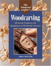Cover of: The Weekend Crafter: Woodcarving: 20 Great Projects for Beginners & Weekend Carvers