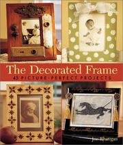Cover of: The decorated frame: 45 picture-perfect projects