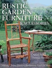 Cover of: Rustic Garden Furniture & Accessories: Making Chairs, Planters, Birdhouses, Gates & More