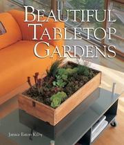 Cover of: Beautiful Tabletop Gardens by Janice Eaton Kilby