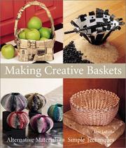 Cover of: Making Creative Baskets: Alternative Materials, Simple Techniques