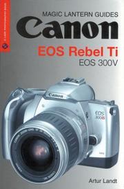 Cover of: Magic Lantern Guides: Canon EOS Rebel Ti EOS 300V (A Lark Photography Book)