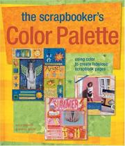 Cover of: The Scrapbooker's Color Palette: Using Color to Create Fabulous Scrapbook Pages