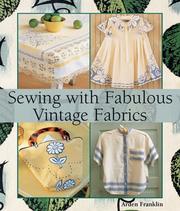 Sewing with Fabulous Vintage Fabrics by Arden Franklin