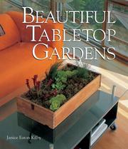 Cover of: Beautiful Tabletop Gardens by Janice Eaton Kilby