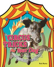 Cover of: Circus Tricks for Your Dog: 25 Crowd-Pleasers that Will Make Your Dog A Star