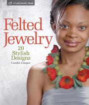 Cover of: Felted Jewelry: 20 Stylish Designs (Lark Jewelry Book)