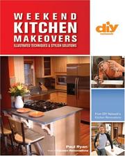Cover of: Weekend Kitchen Makeovers (DIY): Illustrated Techniques & Stylish Solutions (DIY Network)