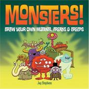 Cover of: Monsters!: Draw Your Own Mutants, Freaks & Creeps