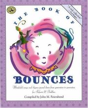 Cover of: The Book of Bounces: Wonderful Songs and Rhymes Passed Down from Generation to Generation (First Steps in Music)