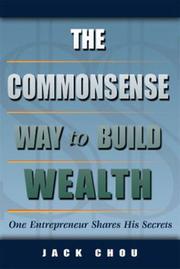 Cover of: The commonsense way to build wealth: one entrepreneur shares his secrets