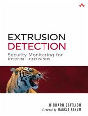 Cover of: Extrusion detection: security monitoring for internal intrusions