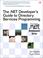 Cover of: The .NET Developer's Guide to Directory Services Programming (Microsoft .NET Development Series)