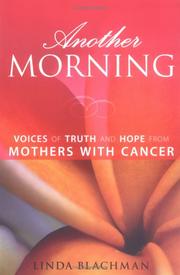 Cover of: Another morning: voices of truth and hope from mothers with cancer
