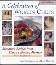 Cover of: A celebration of women chefs by Julie Stillman, Julie Stillman