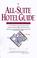 Cover of: All Suite Hotel Guide