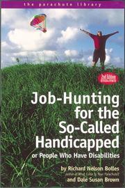 Cover of: Job-Hunting for the So-Called Handicapped or People Who Have Disabilities by Richard Nelson Bolles, Dale Susan Brown