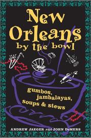 Cover of: New Orleans by the Bowl: Gumbos, Jambalayas, Soups and Stews