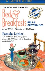 Cover of: The Complete Guide to Bed & Breakfasts, Inns & Guesthouses in the United States, Canada, & Worldwide (Complet Guide to Bed & Breakfasts, Inns & Guesthouses) by Pamela Lanier