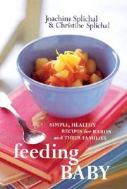 Cover of: Feeding Baby: Simple, Healthy Recipes for Babies and Their Families