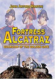 Cover of: Fortress Alcatraz by John Arturo Martini, John Arturo Martini