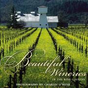 Cover of: Beautiful Wineries Of The Wine Country by Jennifer Barry, Charles O'Rear, Thom Elkjer