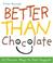 Cover of: Better Than Chocolate