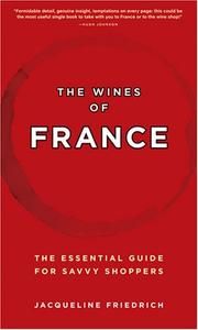 Cover of: The Wines of France: The Essential Guide for Savvy Shoppers