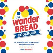 Cover of: The Wonder Bread Cookbook by Wonder Bread