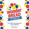 Cover of: The Wonder Bread Cookbook
