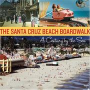 Cover of: The Santa Cruz Beach Boardwalk: A Century by the Sea