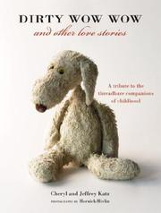 Cover of: Dirty wow wow and other love stories : a tribute to the threadbare companions of childhood
