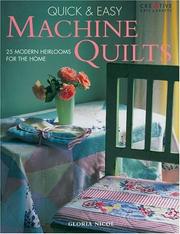 Cover of: Quick & Easy Machine Quilts: 25 Modern Heirlooms for the Home