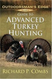 Cover of: Guide to Advanced Turkey Hunting (Outdoorsman's Edge) by Richard P. Combs, Richard P. Combs