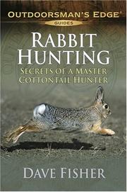 Cover of: Rabbit Hunting: Secrets of a Master Cottontail Hunter (Outdoorsman's Edge Guides)