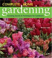 Cover of: Complete Home Gardening: Growing Secrets and Techniques for Gardeners