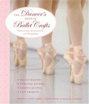 Cover of: The Dancer's Book of Ballet Crafts: Dancewear, Accessories, and Keepsakes