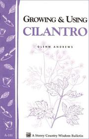 Cover of: Growing & using cilantro by Andrews, Glenn