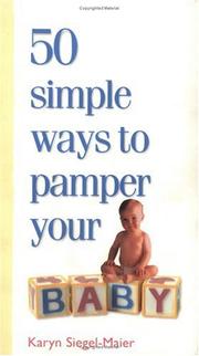 Cover of: 50 Simple Ways to Pamper Your Baby by Karyn Siegel-Maier